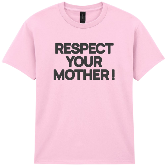 Respect Your Mother ! Puff Print | Black Text