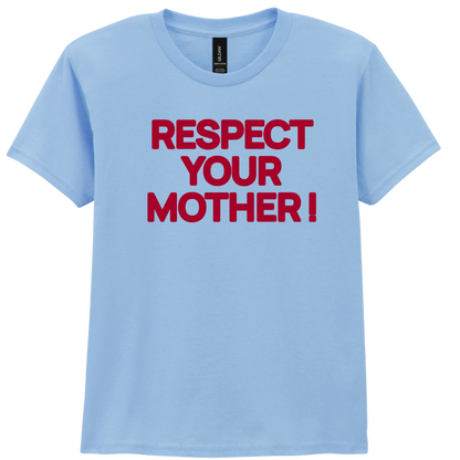 Respect Your Mother ! Puff Print |Red Text