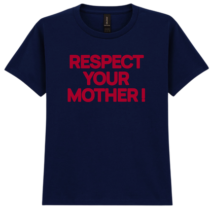 Respect Your Mother ! Puff Print |Red Text