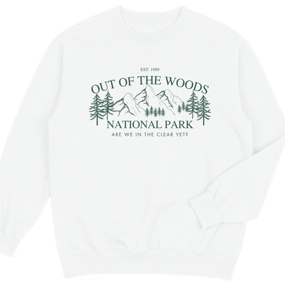 Out Of The Woods | Are we in the clear yet Sweatshirt