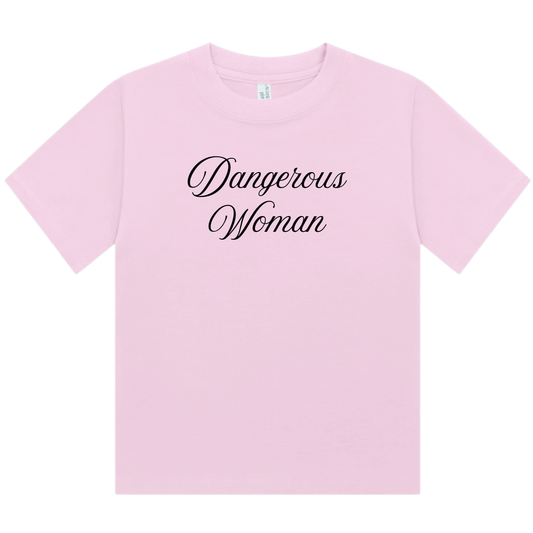 Dangerous Woman | Fitted Baby Tee