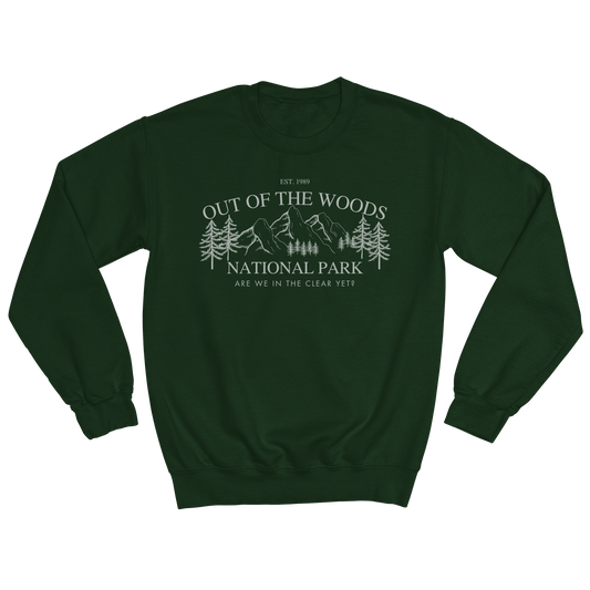 Out Of The Woods | Are we in the clear yet Sweatshirt
