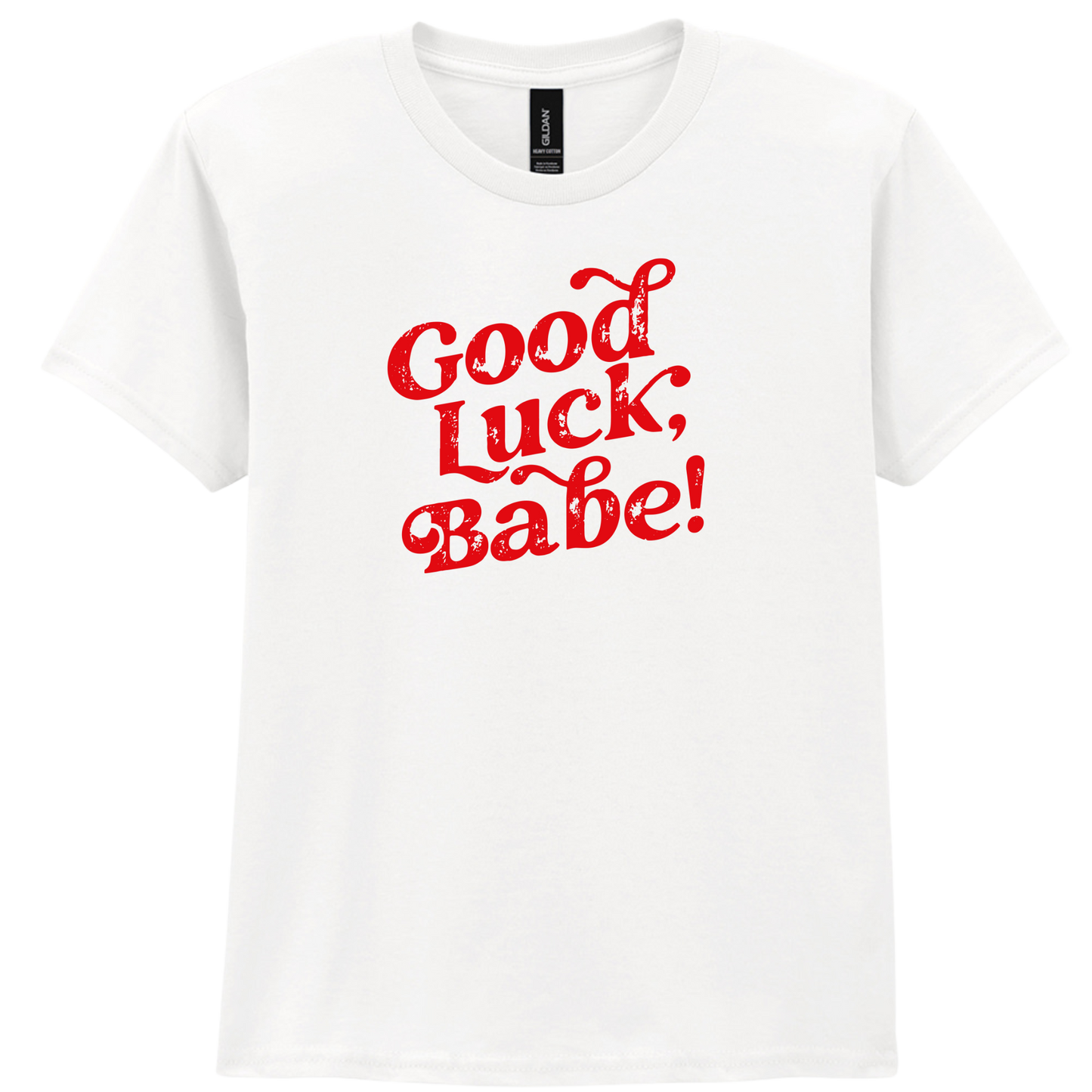 Good Luck Babe | T-shirt