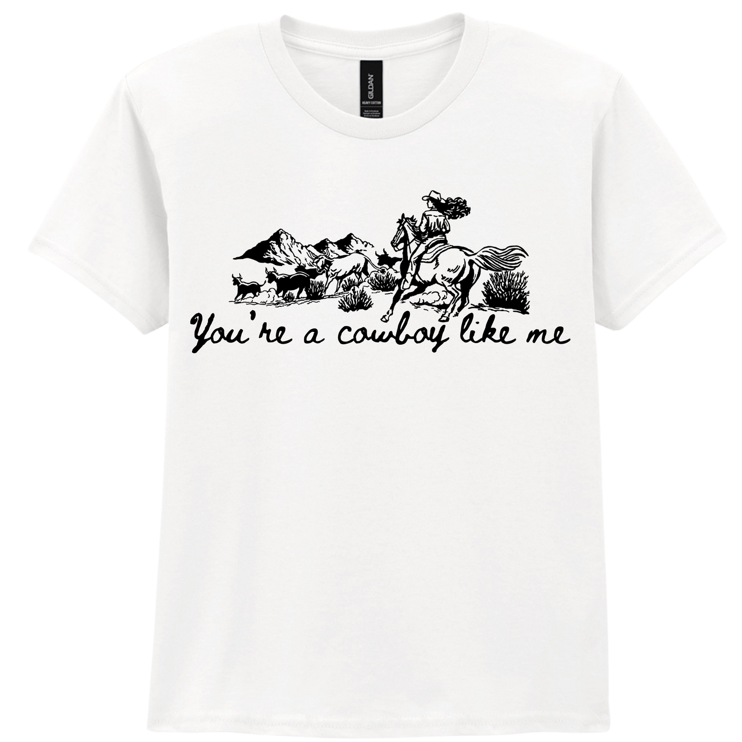 You're a Cowboy Like me - T-shirt