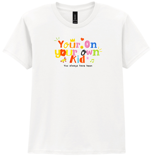 You're on your own kid | T-shirt
