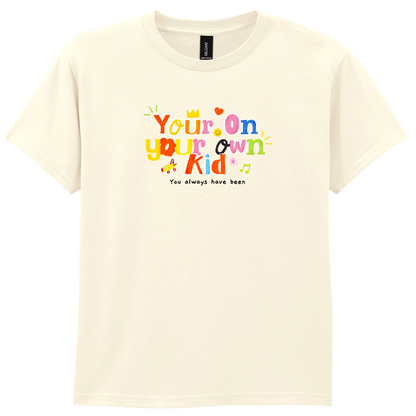 You're on your own kid | T-shirt