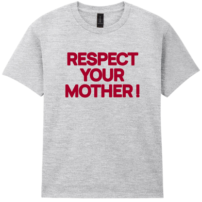 Respect Your Mother ! Puff Print |Red Text