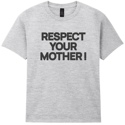 Respect Your Mother ! Puff Print |Tee
