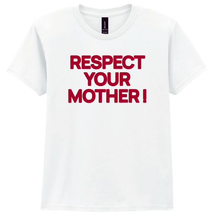 Respect Your Mother ! Puff Print |Red Text