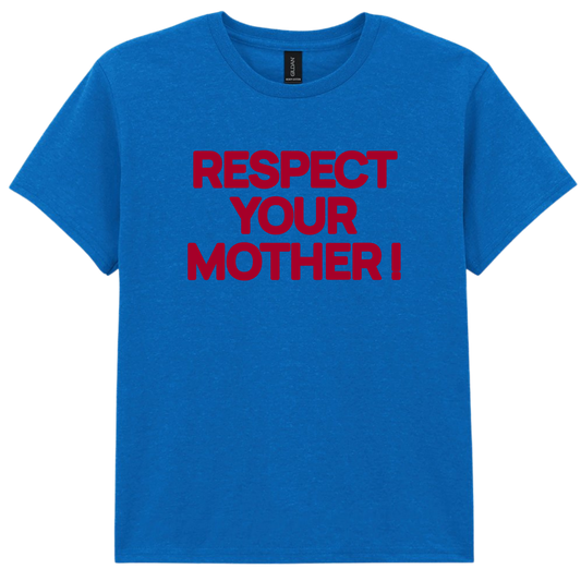 Respect Your Mother ! Puff Print |Red Text