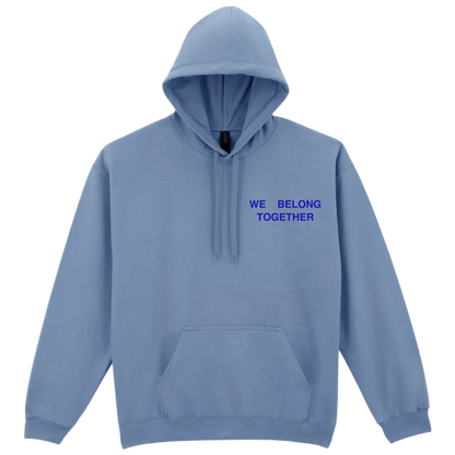 We Belong Together (Blue) PUFF Print | Hoodie