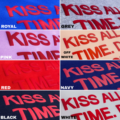 Kiss All The Time 🪩 PUFF Print | T-shirt