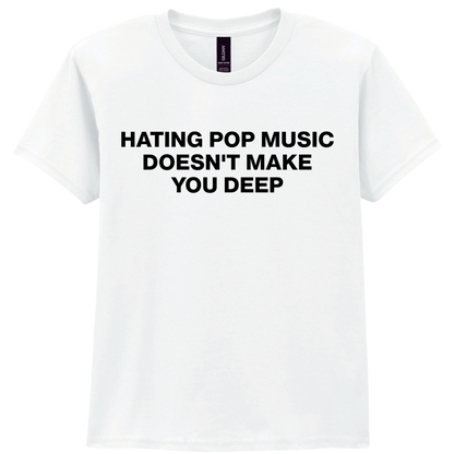 Hating Pop Doesn't Make You Deep