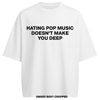 Hating Pop Doesn't Make You Deep