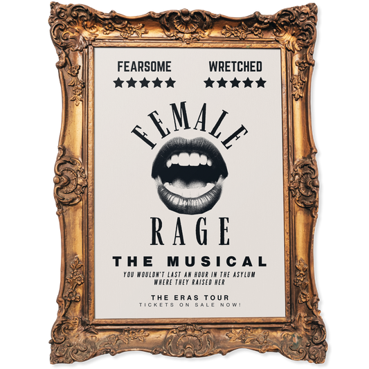Female rage - The Musical