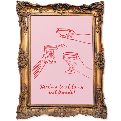 Toast To My Real Friends