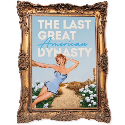 The last great american dynasty