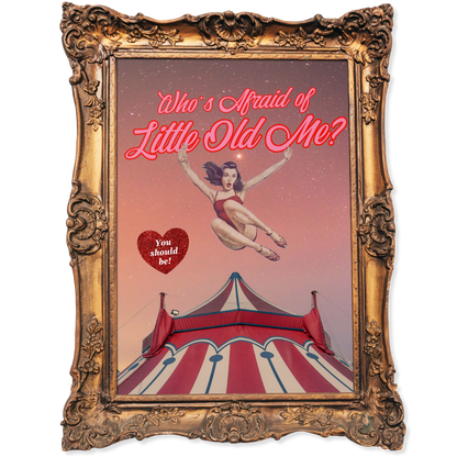 Who's afraid of little old me